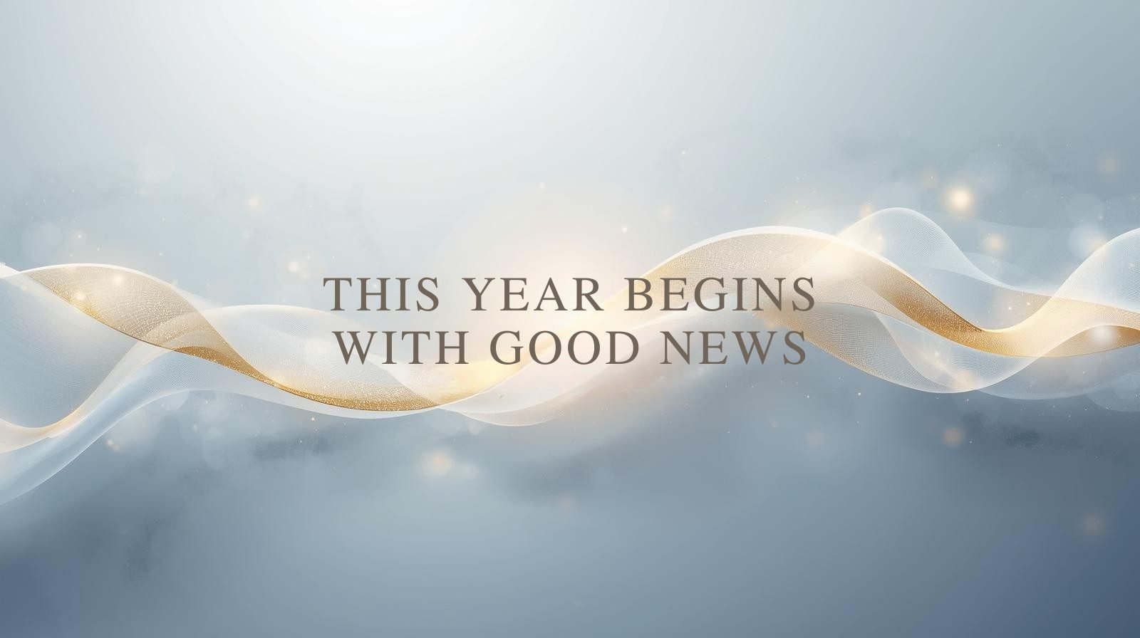 This Year Begins With Good News
