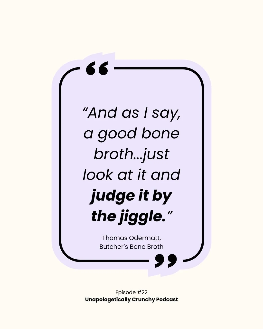 🍜 judge it by the jiggle! 

🍜&rdquo;jiggly&rdquo; bone broth indicates a high concentration of gelatin, which is a sign of a properly made, nutrient-rich broth. this gelatin comes from the breakdown of collagen in bones and connective tissues durin