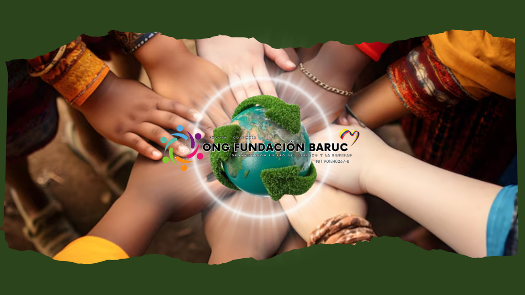 Manos de diferentes personas unidas en el centro, sosteniendo una imagen de la Tierra con un símbolo de reciclaje, y un logo que dice 'ONG Fundación Baruc' en español.