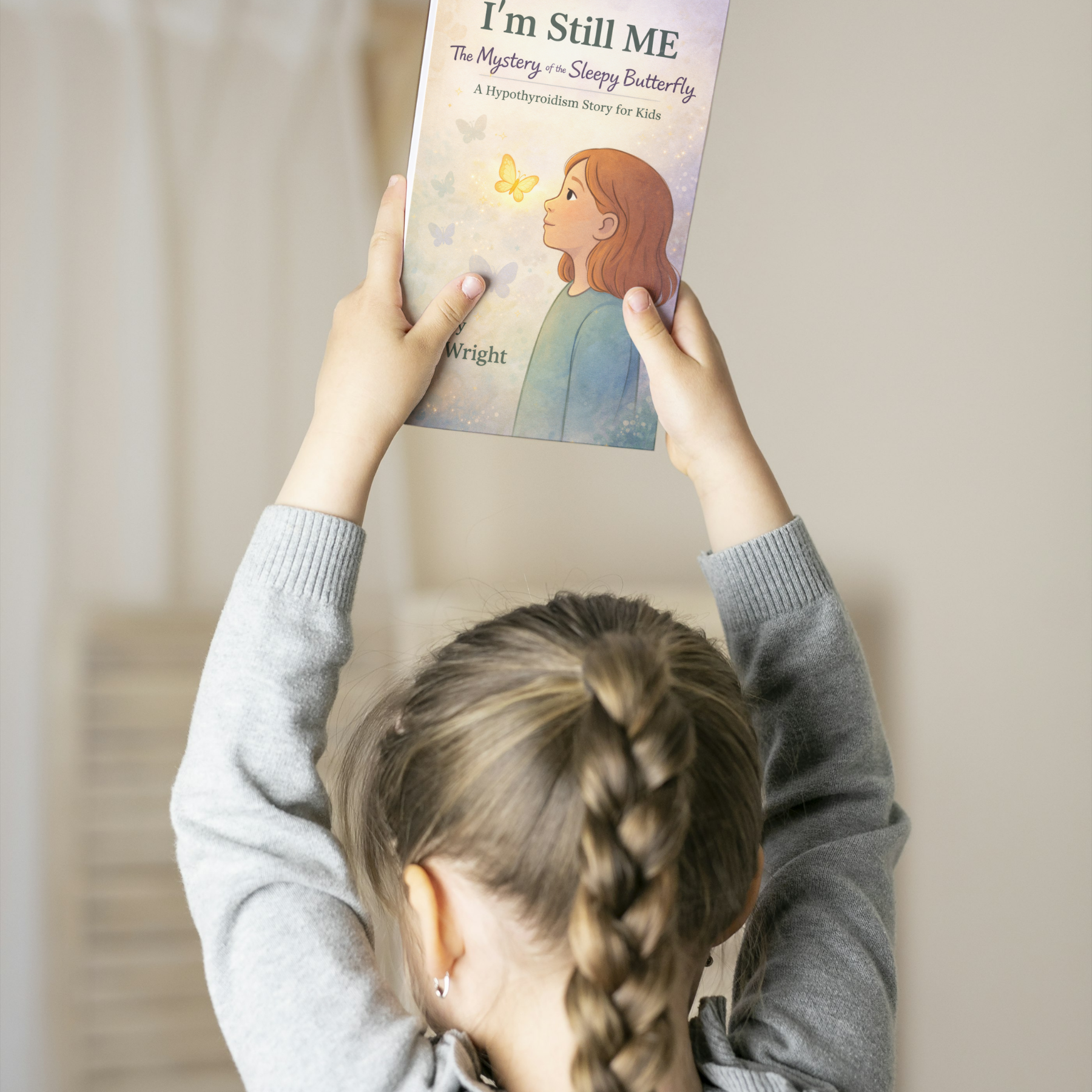 I'm Still Me - The Mystery of the Sleepy Butterfly: Hypothyroid Book