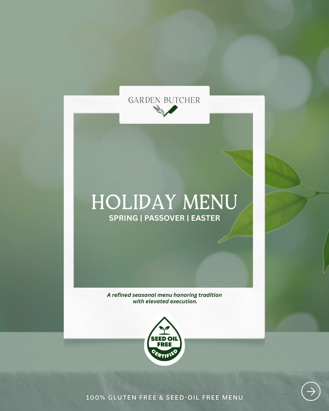 Spring, Passover &amp; Easter, Done Right! 🌿

Celebrate the season with our gluten-free and seed-oil free holiday menu because festive eating should be indulgent and wholesome. From vibrant first courses to hearty entrees, seasonal sides, and decade