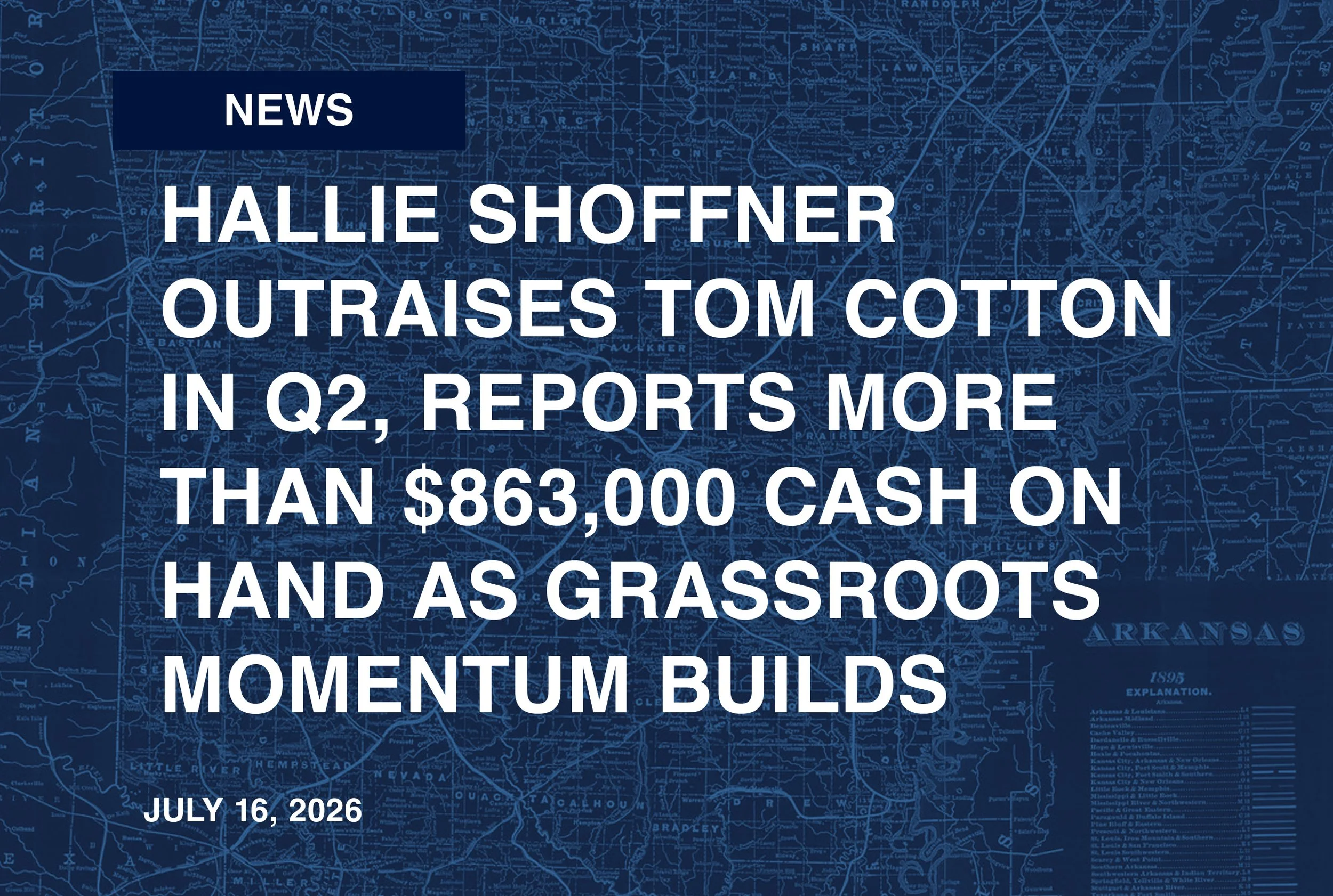 Hallie Shoffner Outraises Tom Cotton in Q2, Reports More Than $863,000 Cash on Hand as Grassroots Momentum Builds