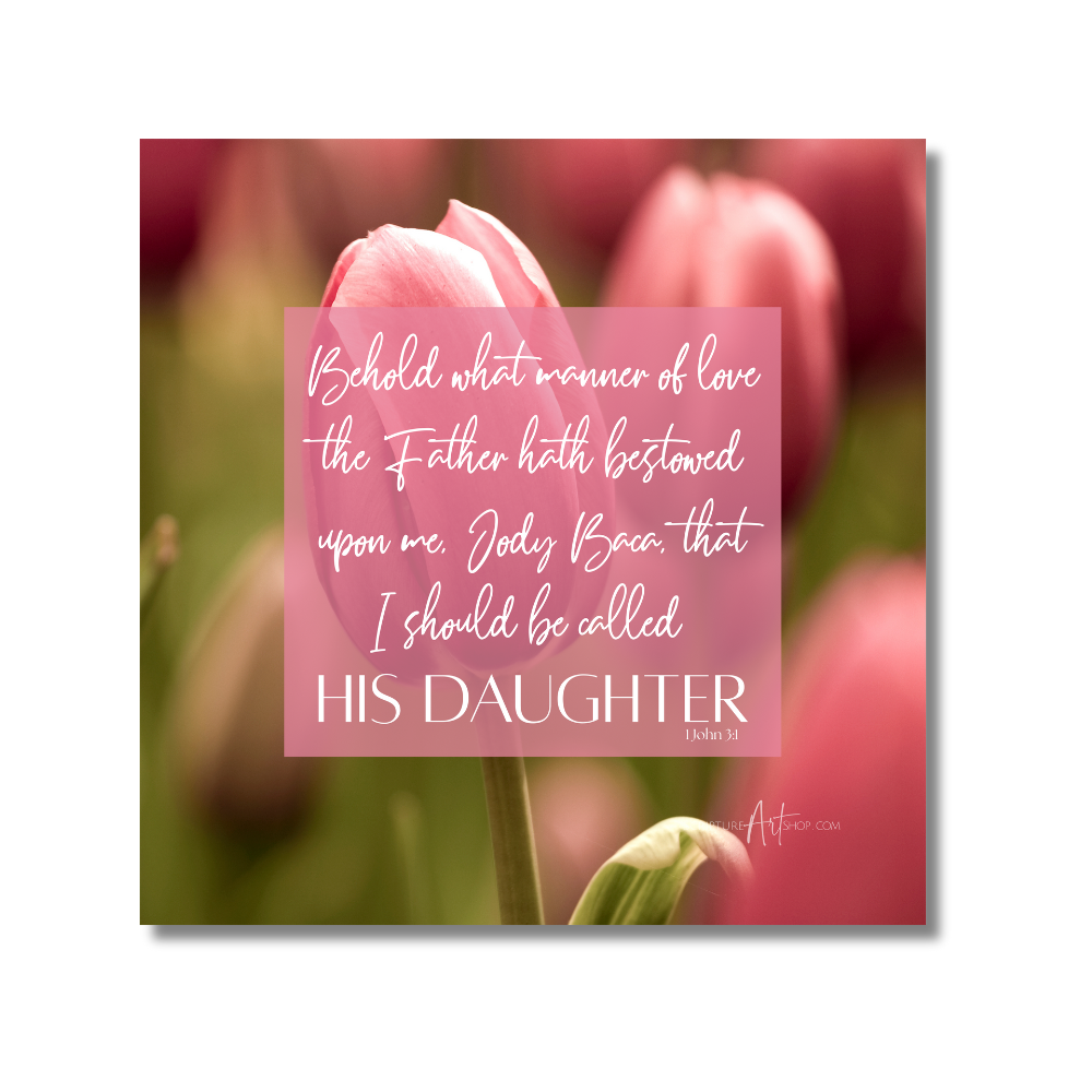 Personalized Called His Daughter 1 John 3:1  Pink Tulips