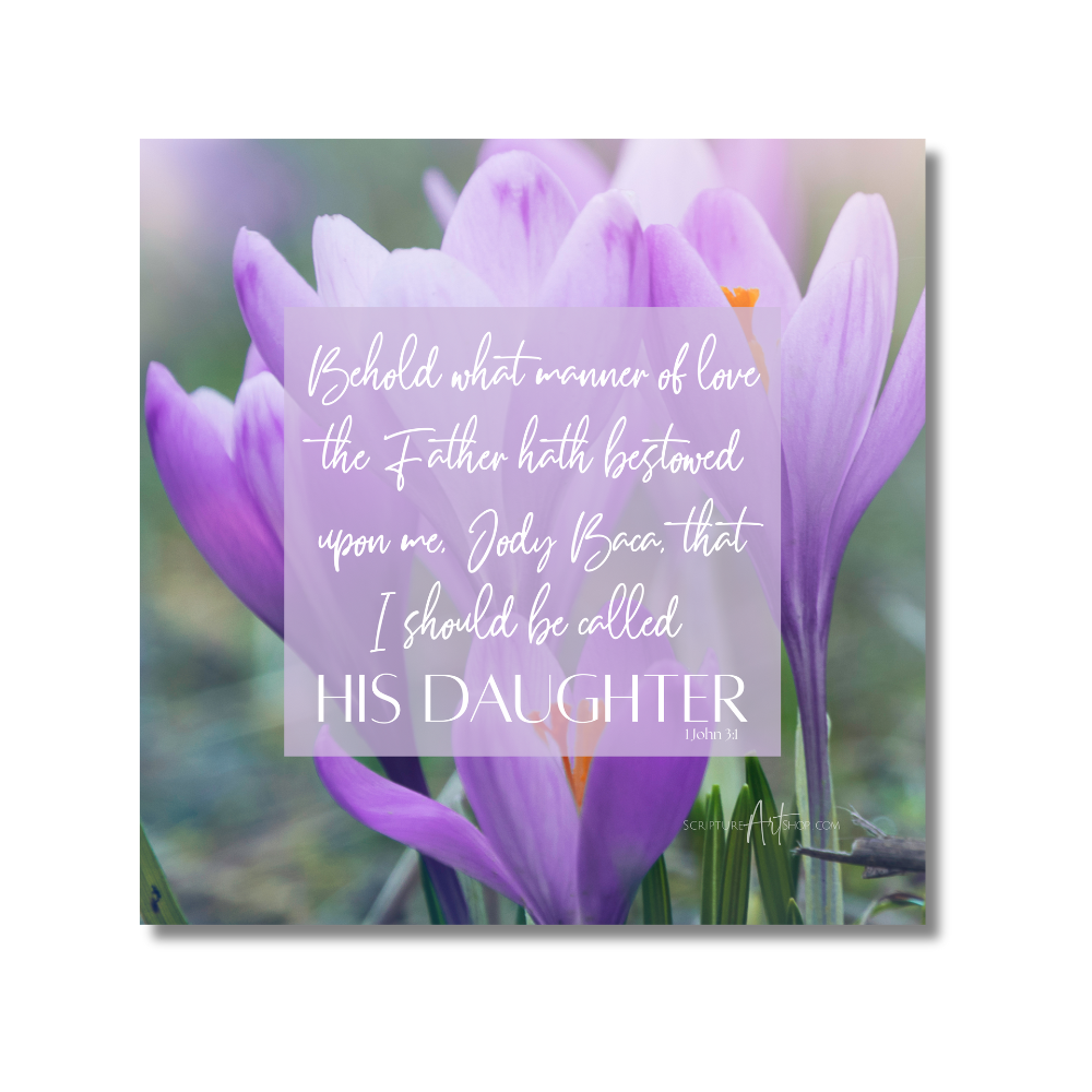 Personalized Called His Daughter 1 John 3:1  Purple Flowers