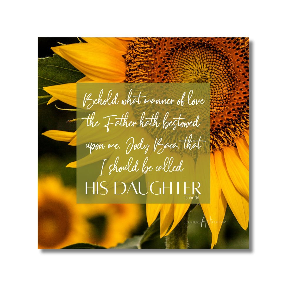 Personalized Called His Daughter 1 John 3:1  Sunflowers