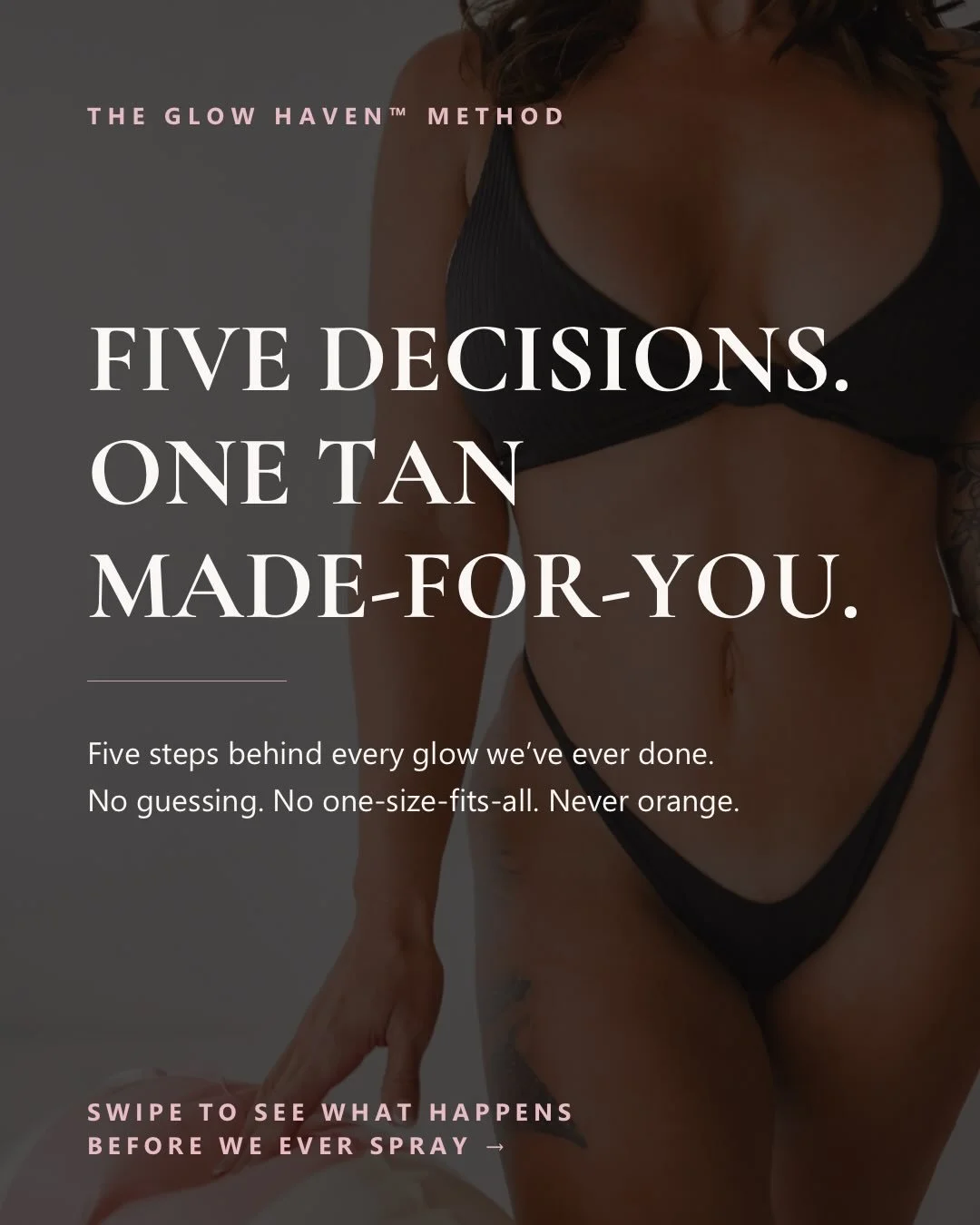 Anyone can spray you darker.

That is not the same as designing a tan for you.

At The Glow Haven&trade; Spray Tans we consider your skin, undertone, plans, environment and how you want to look and feel all matter. Your color is custom blended. Your 