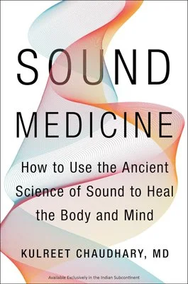 Book cover, Sound Medicine by Kulreet Chaudhary, MD
