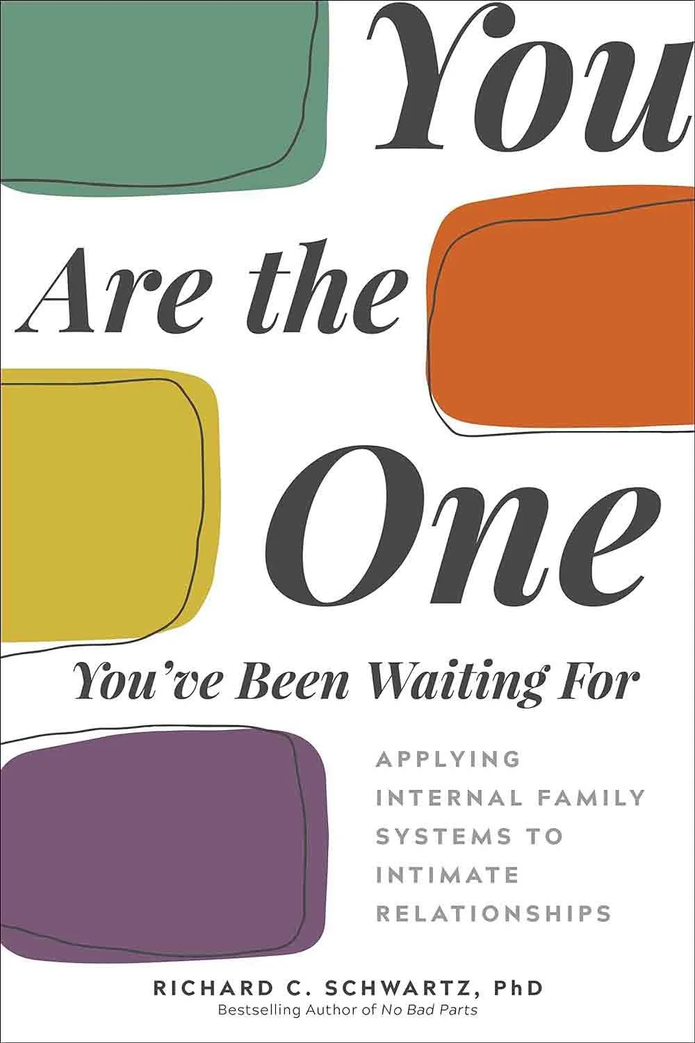 Book cover, You Are the One You’ve Been Waiting For by Dr. Richard C. Schwartz