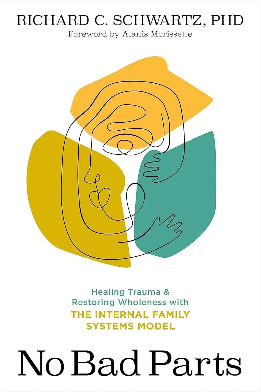 Book cover, No Bad Parts: Healing Trauma and Restoring Wholeness by Dr. Richard C. Schwartz