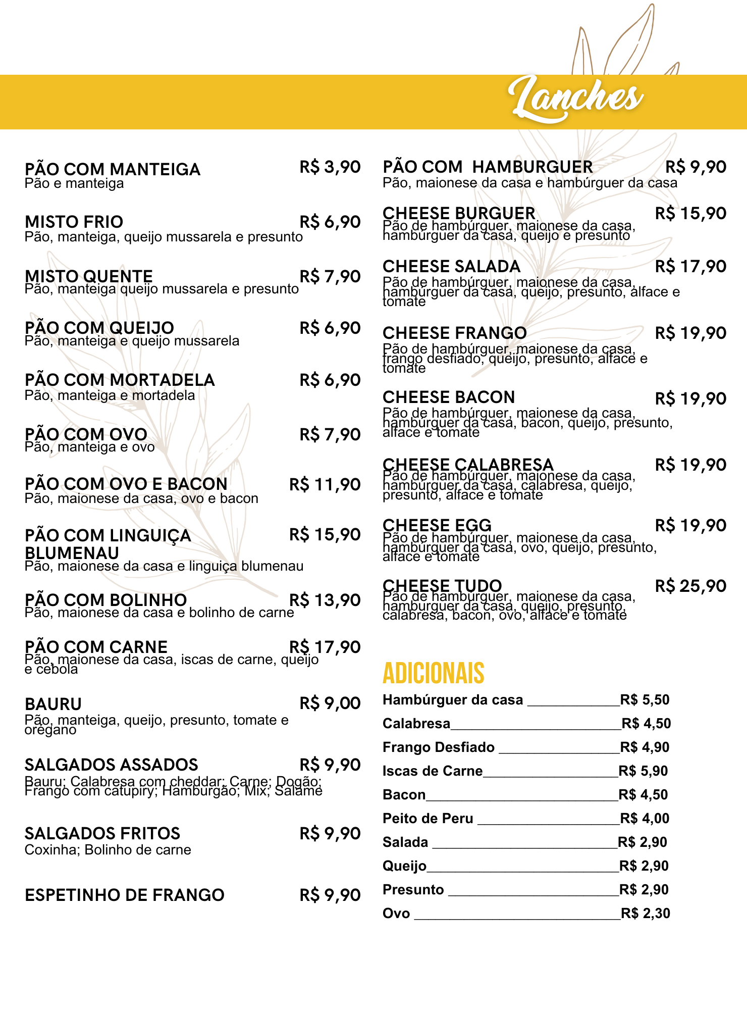 Cardápio de lanches com opções de sanduíches, incluindo pães com manteiga, hambúrguer, queijo, presunto, mortadela, ovo, linguiça Blumenau, bolinho de carne, carne, bacalhau, salgadas assadas e fritas, além de opções de acompanhamentos como hambúrguer da casa, calabresa, frango desfiado, tiras de carne, bacon, peito de peru, salada, queijo, presunto e ovo.