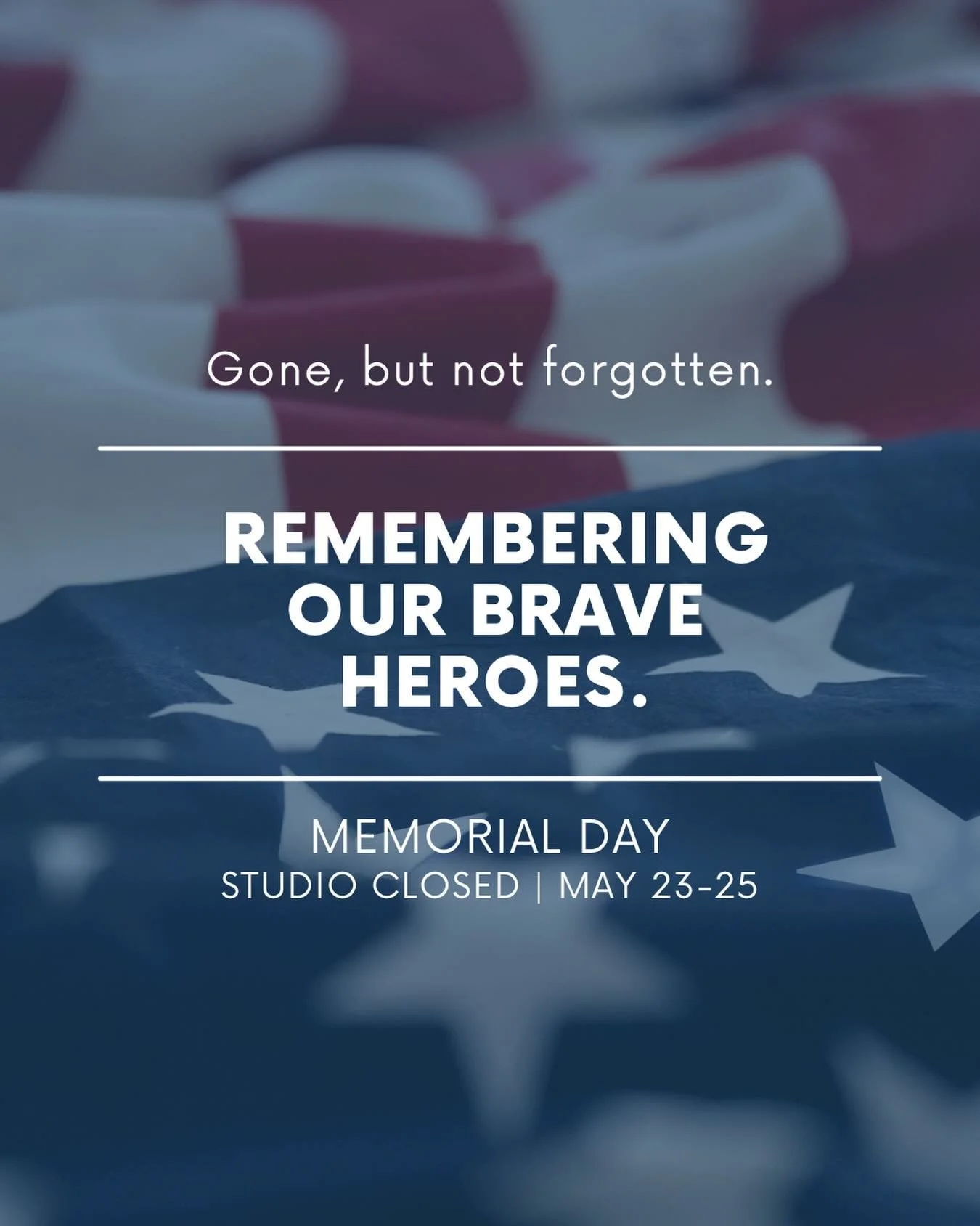 Studio closed in honor of Memorial Day weekend! See you Tuesday!