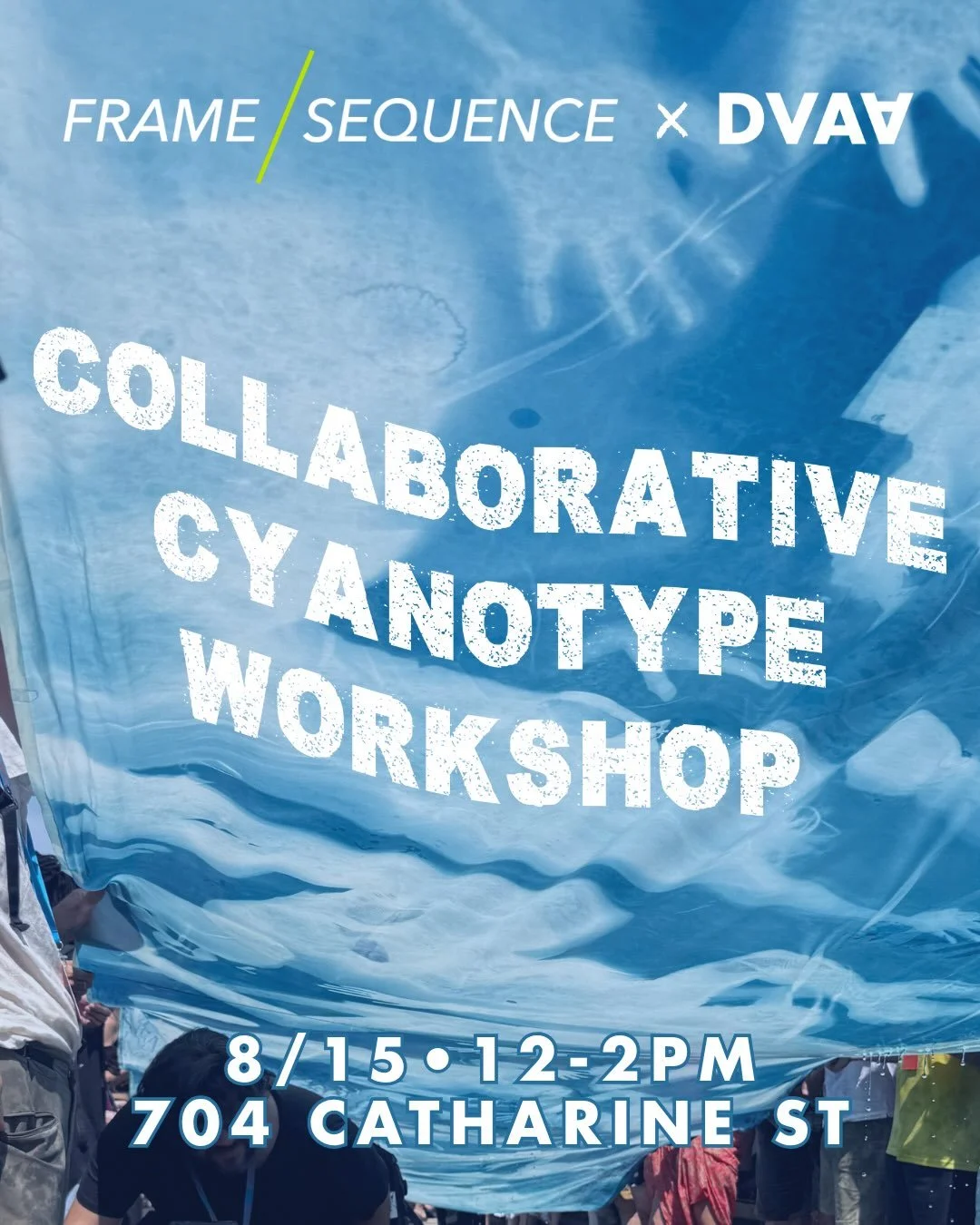 Collaborative Cyanotype Workshop, FRAME/SEQUENCE x DVAA