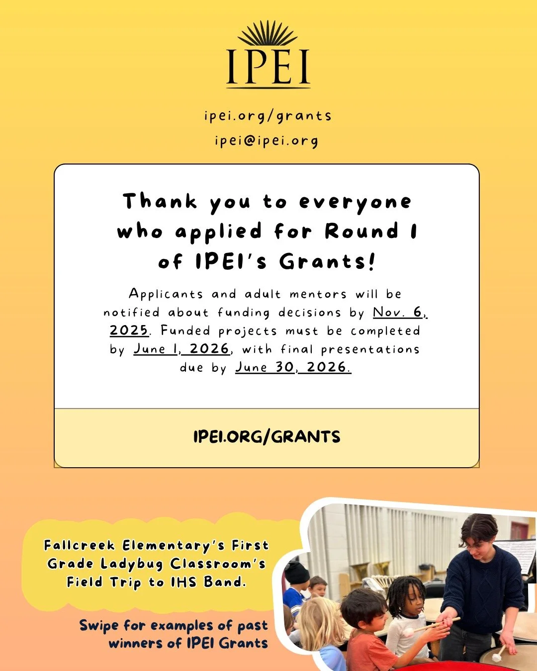 Thank you to everyone who applied for Round 1 of IPEI&rsquo;s Grants!
🎉 Hang tight; the Grants Committee will begin reviewing applications soon. Applicants and adult mentors will be notified about funding decisions by Nov. 6, 2025. Funded projects m