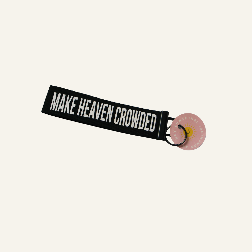 'Make Heaven Crowded' Inspirational Keychain