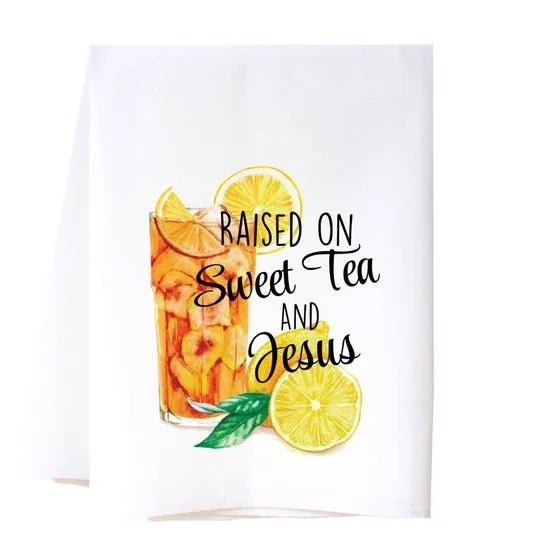 'Raised on Sweet Tea and Jesus' Tea Towel