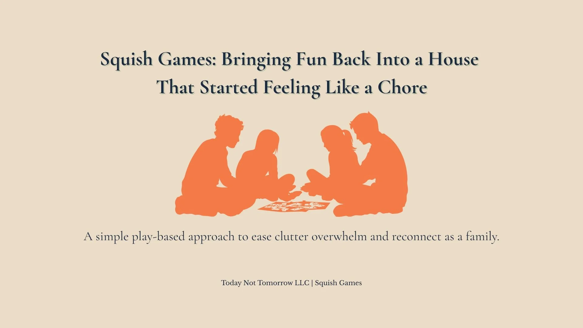 How to Ease Clutter and Chores Overwhelm Using Squish Games | Family Connection Through Play