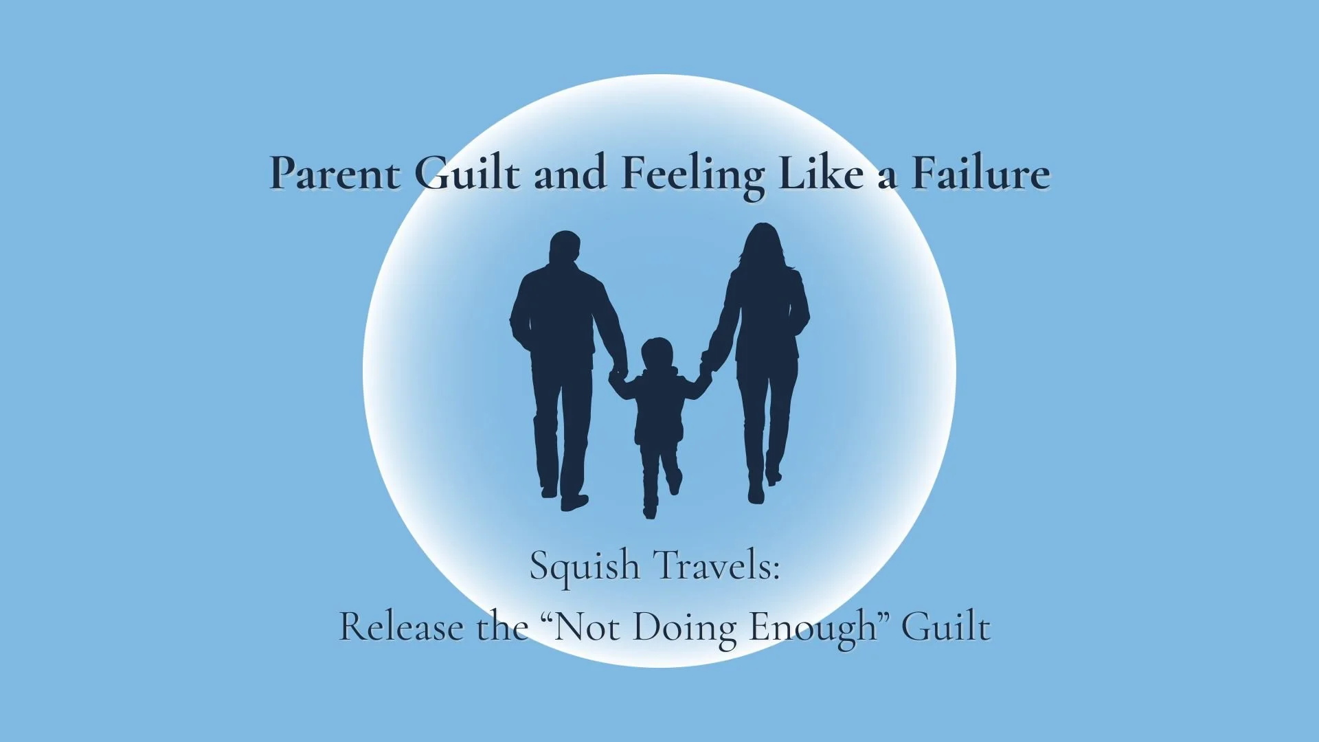 How Squish Travels Helps Us Release the “Not Doing Enough” Guilt