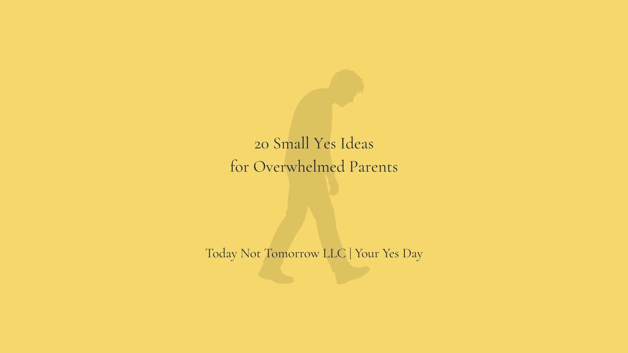 20 Small Yes Ideas for Overwhelmed Parents