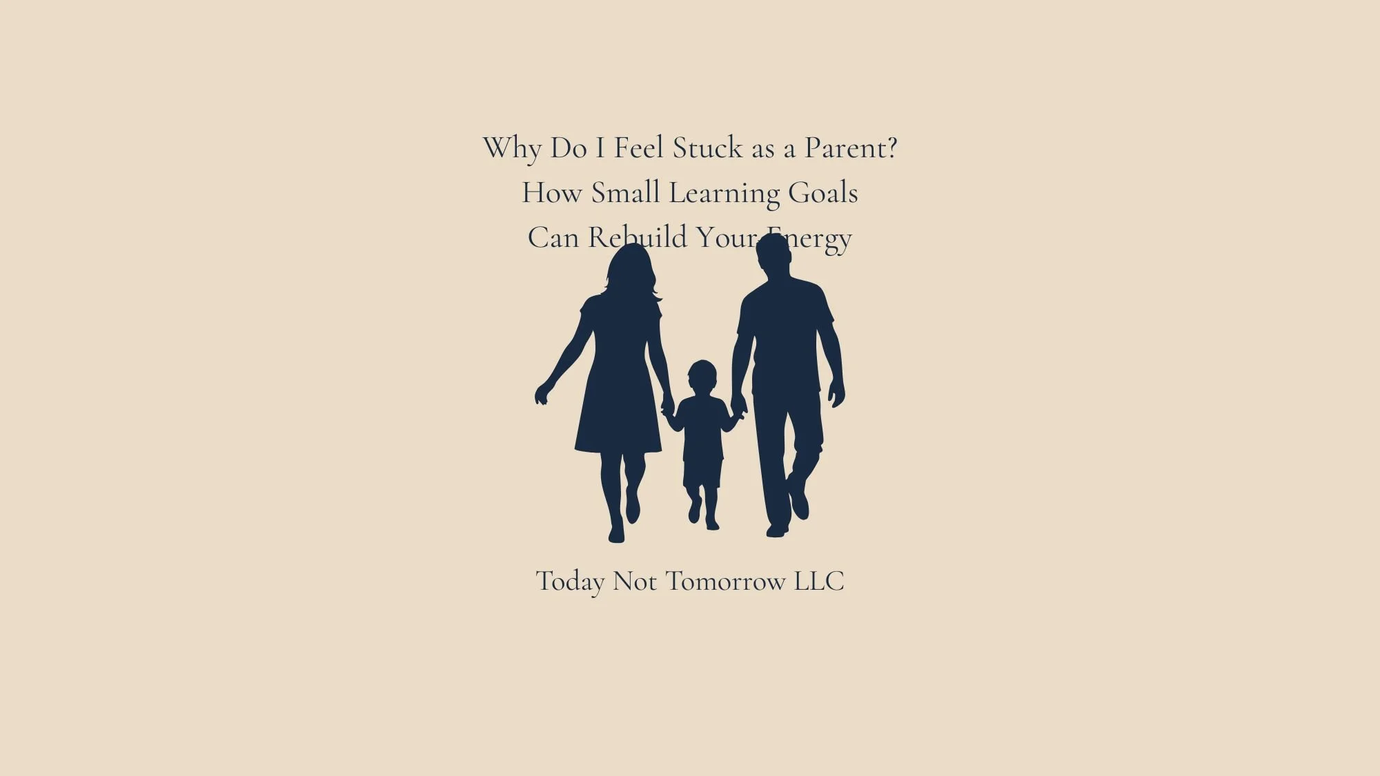 Why Do I Feel Stuck as a Parent? How Small Learning Goals Can Rebuild Your Energy
