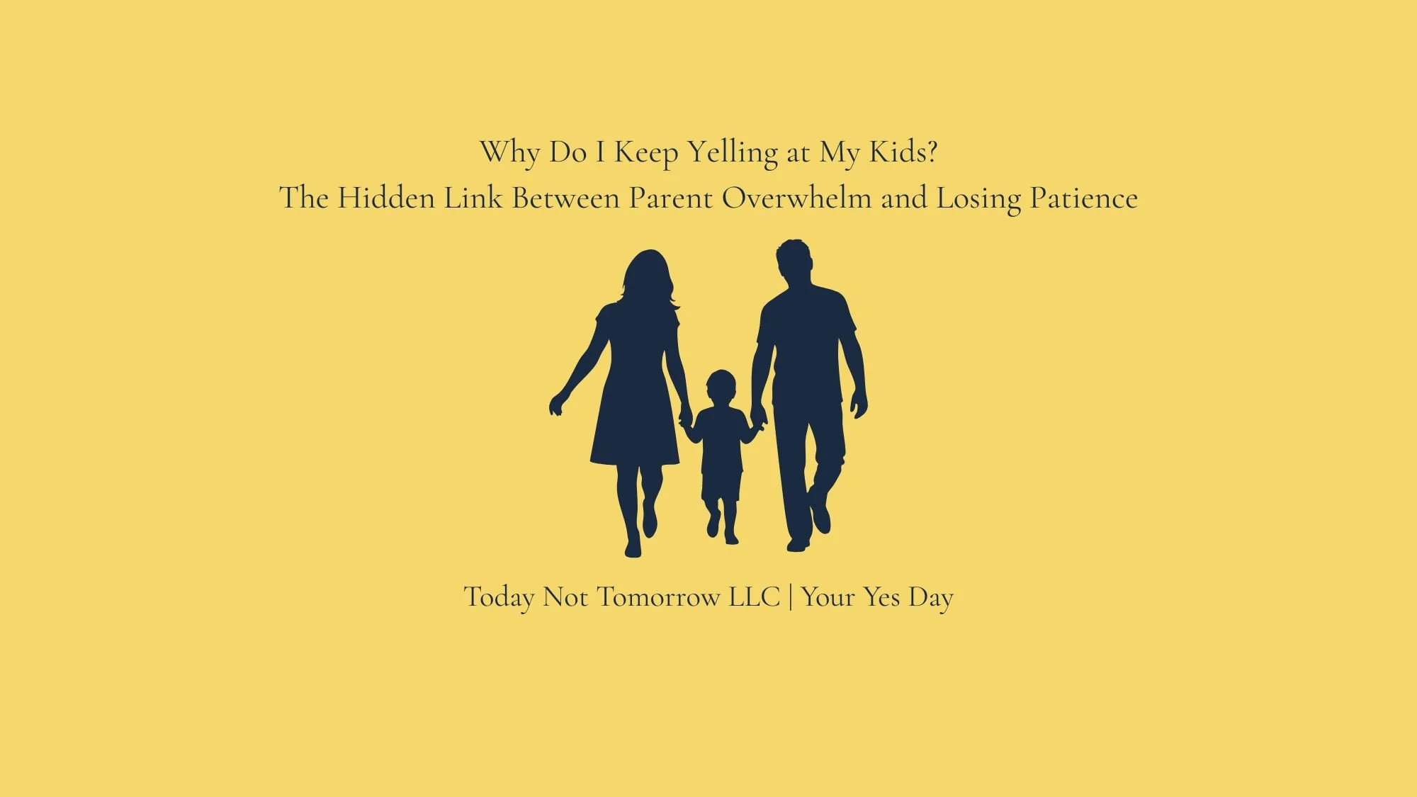 Why Do I Keep Yelling at My Kids? The Hidden Link Between Parent Overwhelm and Losing Patience
