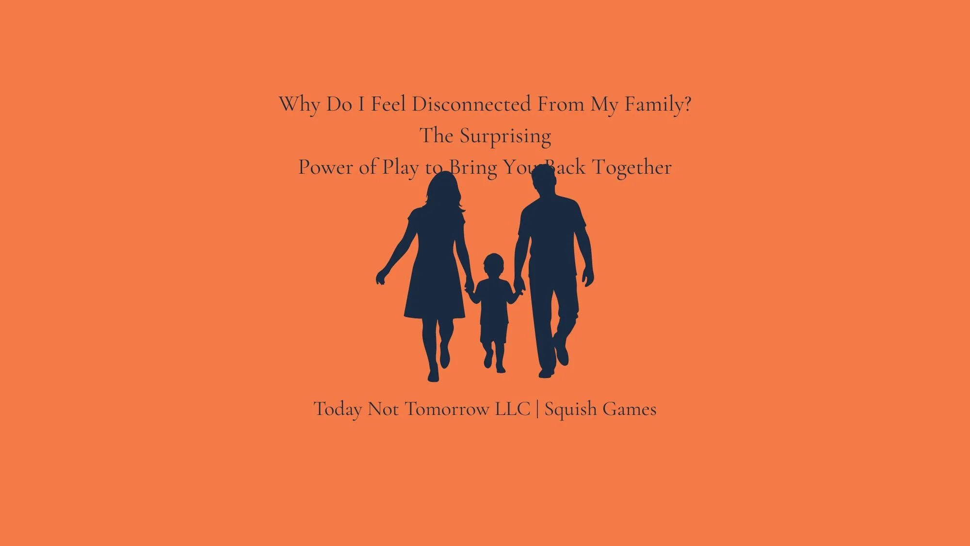 Why Do I Feel Disconnected From My Family? The Surprising Power of Play to Bring You Back Together