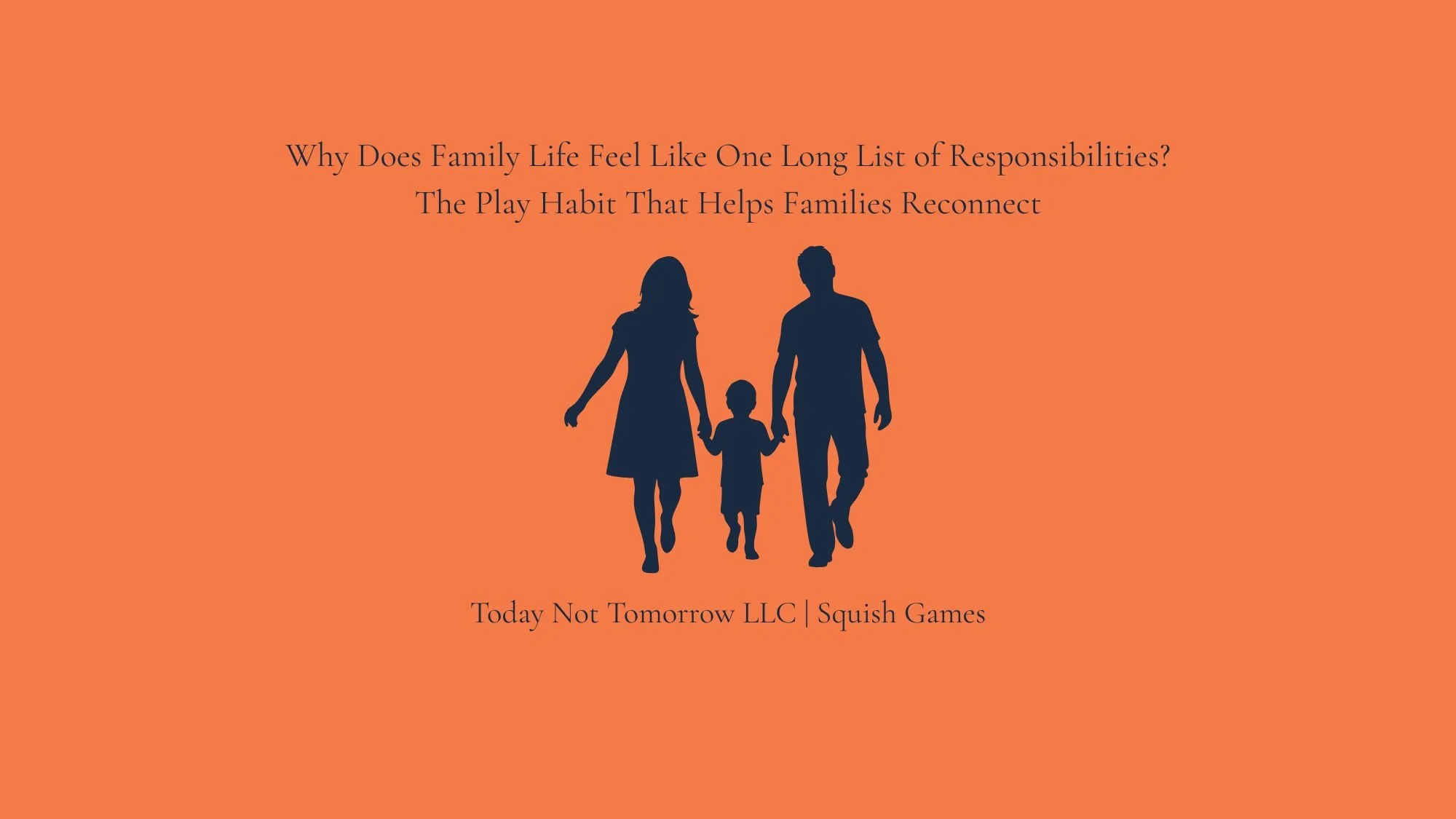 Why Does Family Life Feel Like One Long List of Responsibilities? The Play Habit That Helps Families Reconnect