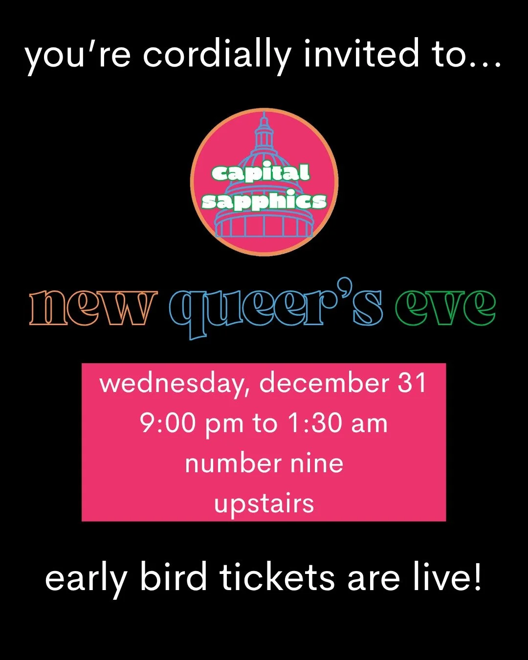 Capital Sapphics is so excited to announce our SECOND ANNUAL New Queer's Eve party! Come ring in 2026 with other sapphics in the DMV and beyond at @numberninedc upstairs. 🪩🌈🍾

Ticket includes a midnight champagne toast, curated drink menu, sapphic