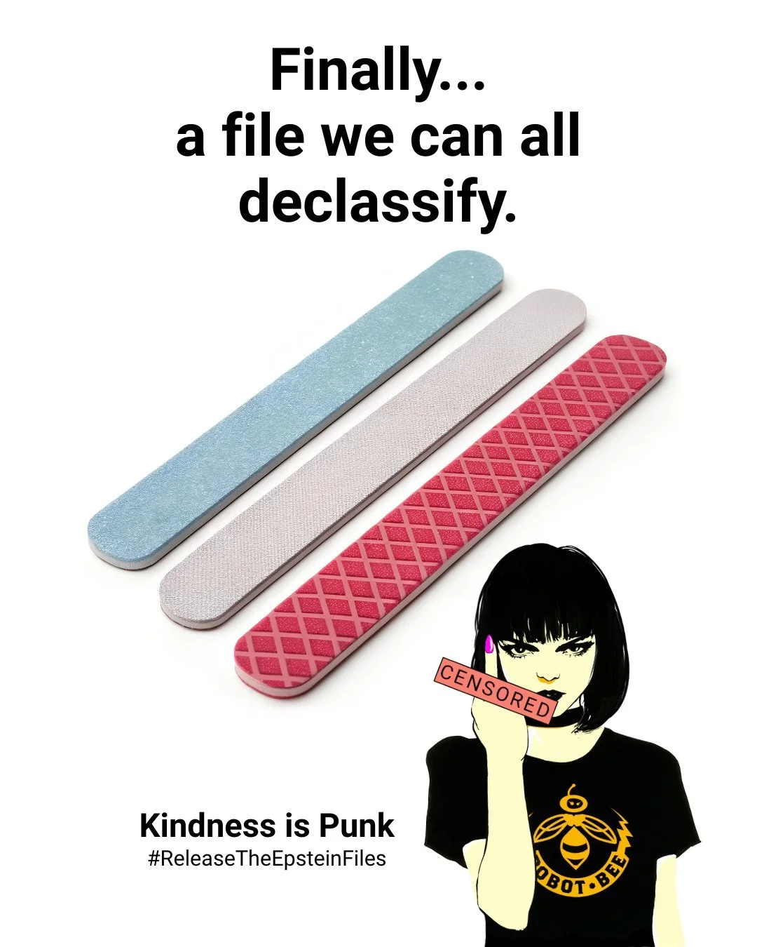 We're being a bit cheeky, but there's not an ounce of funny when it comes to the victims. Robot Bee is for the hive. Kindness is Punk. Protect the Hive. All of it. #Epstein #ReleaseTheFiles #EpsteinFiles #NailFile