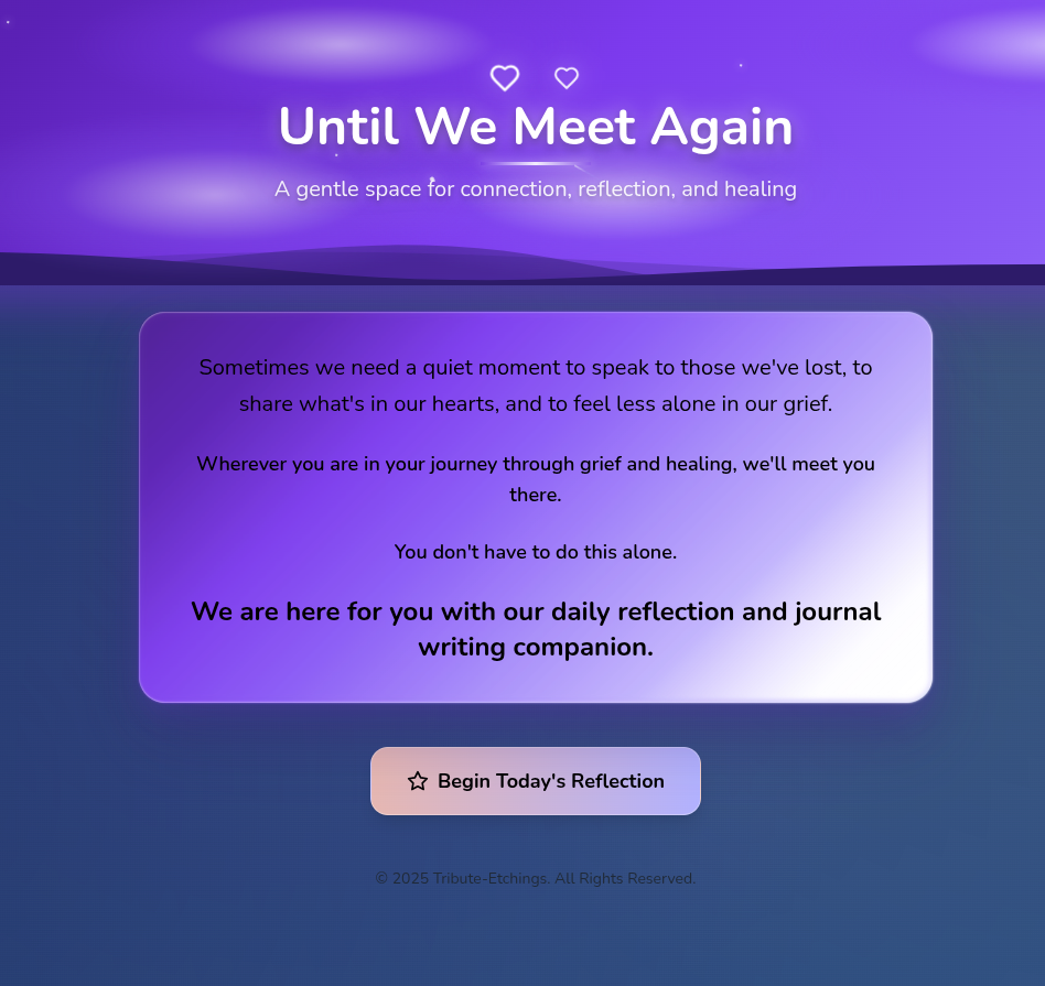 A calming digital webpage titled 'Until We Meet Again' with a purple and blue gradient background, hearts at the top, and a message about grief and healing. There is a button labeled 'Begin Today's Reflection' and a copyright notice at the bottom.