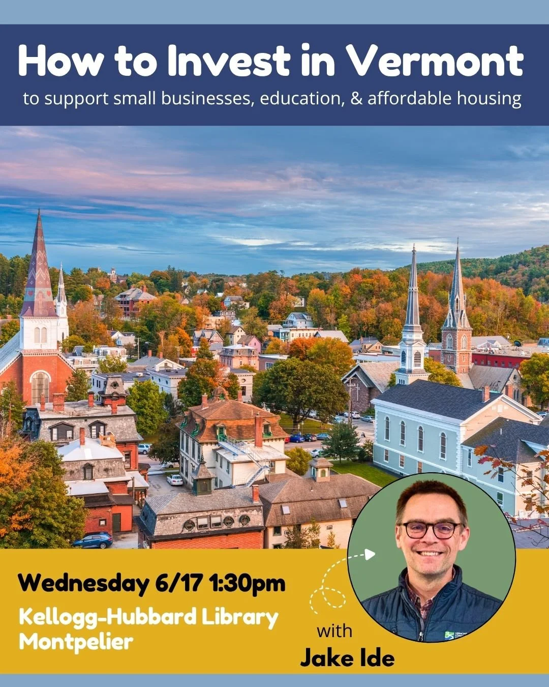 Tired of hearing about trillionaires and billionaires? Us too.

Instead, join us in Montpelier on Wednesday and hear how your investments can actually help Vermont's small businesses, affordable housing, and early childhood education programs get the