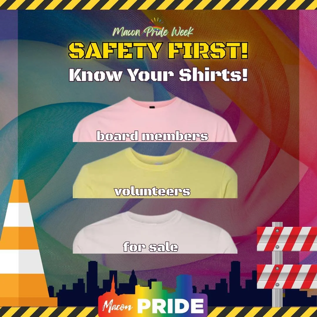 🌈 Macon Pride Festival Safety Tips 🌈
Your safety matters! Here&rsquo;s how we keep our community protected:

❤️ Stay Aware: Report concerns to volunteers (yellow shirts) or board members (pink shirts).
🧡 Buddy Up: Come with friends, walk together,