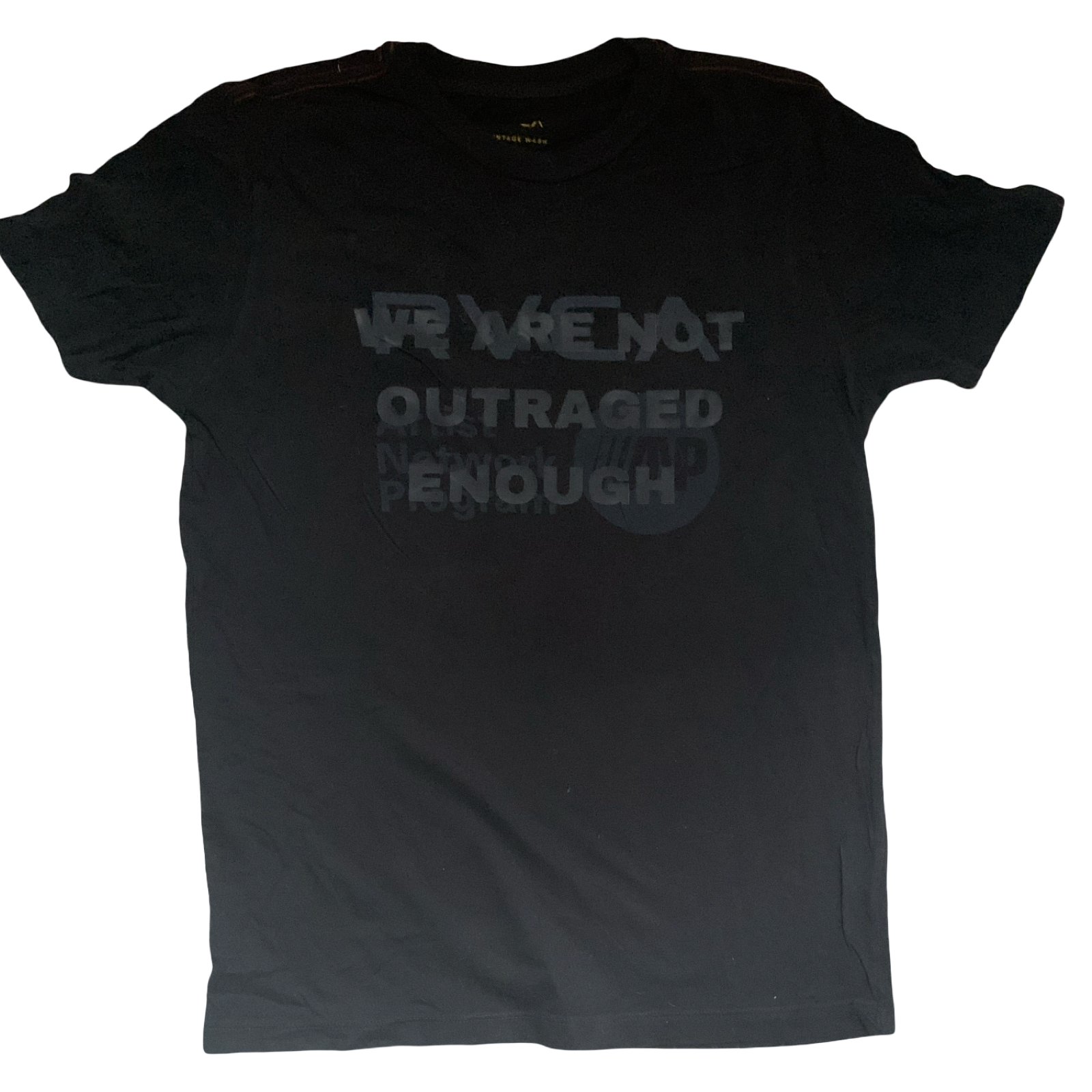 WE ARE NOT OUTRAGED ENOUGH - LARGE -  BLACK ON BLACK