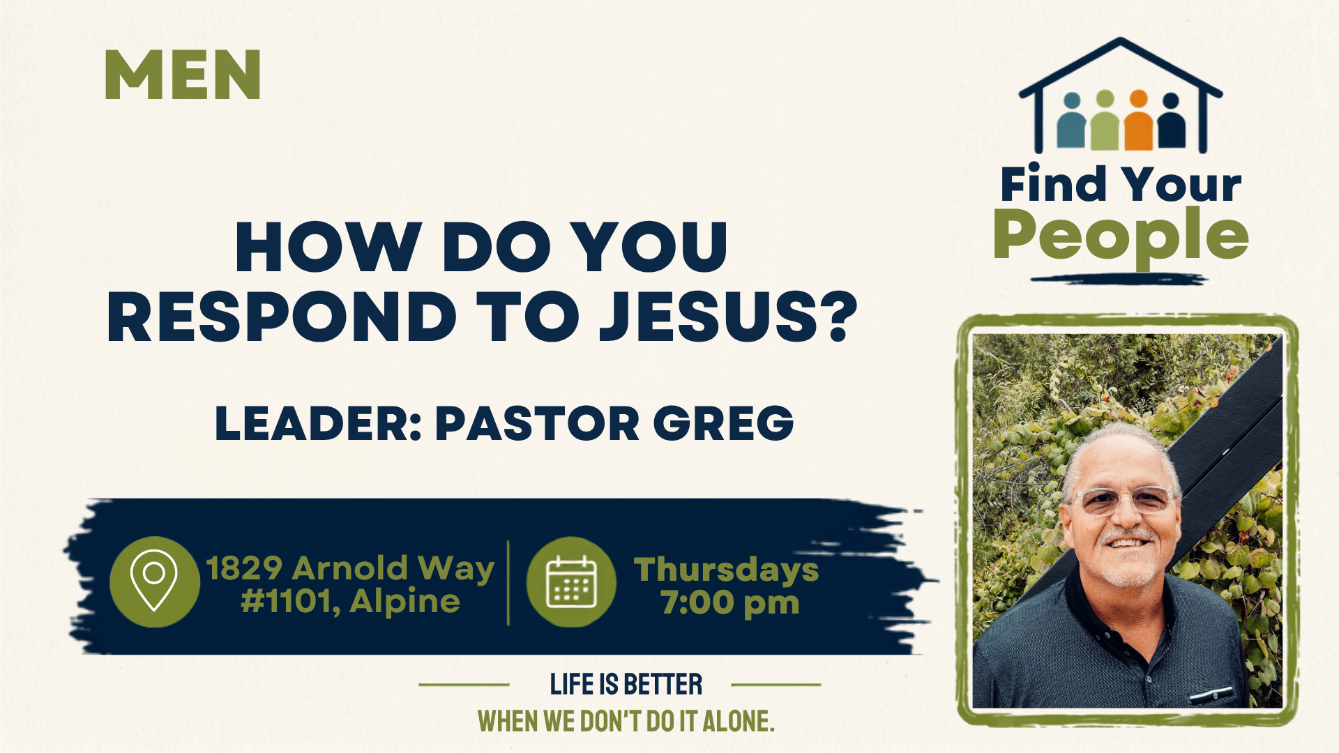 Flyer for a men's Bible study titled 'How do you respond to Jesus?' led by Pastor Greg, meeting Thursdays at 7 PM at 1829 Arnold Way #1101, Alpine. Features a smiling photo of Pastor Greg wearing a dark polo shirt and glasses, with a nature background.