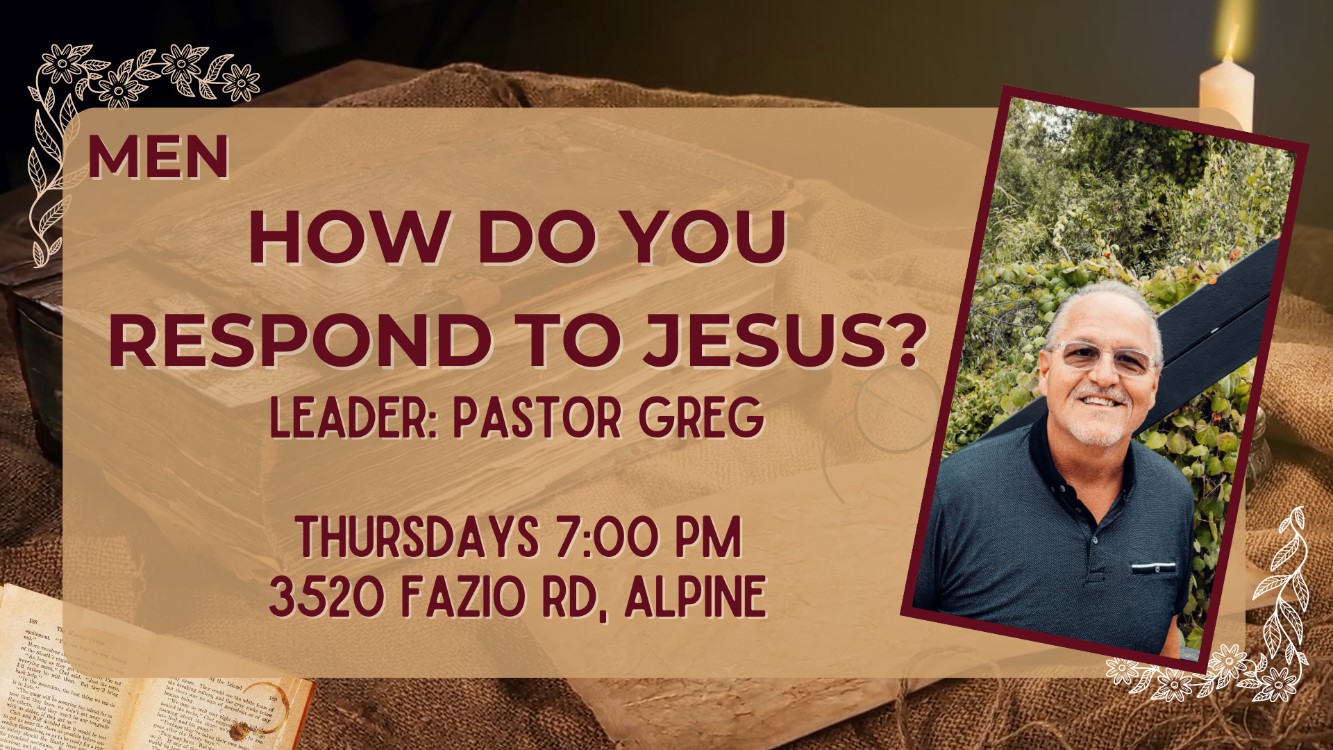 Flyer for a men's Bible study titled 'How do you respond to Jesus?' led by Pastor Greg, meeting Thursdays at 7 PM at 1829 Arnold Way #1101, Alpine. Features a smiling photo of Pastor Greg wearing a dark polo shirt and glasses, with a nature background.