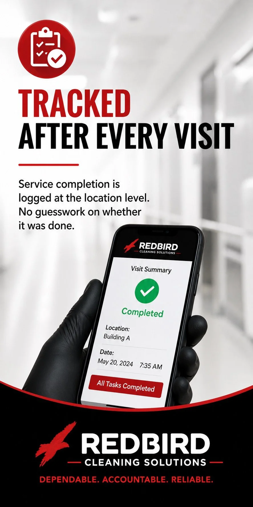 Poster promoting a cleaning service app, showing a hand holding a smartphone with a completed visit report. The poster emphasizes tracking visits for service completion, featuring the Redbird Cleaning Solutions logo and the tagline "Dependable. Accountable. Reliable."
