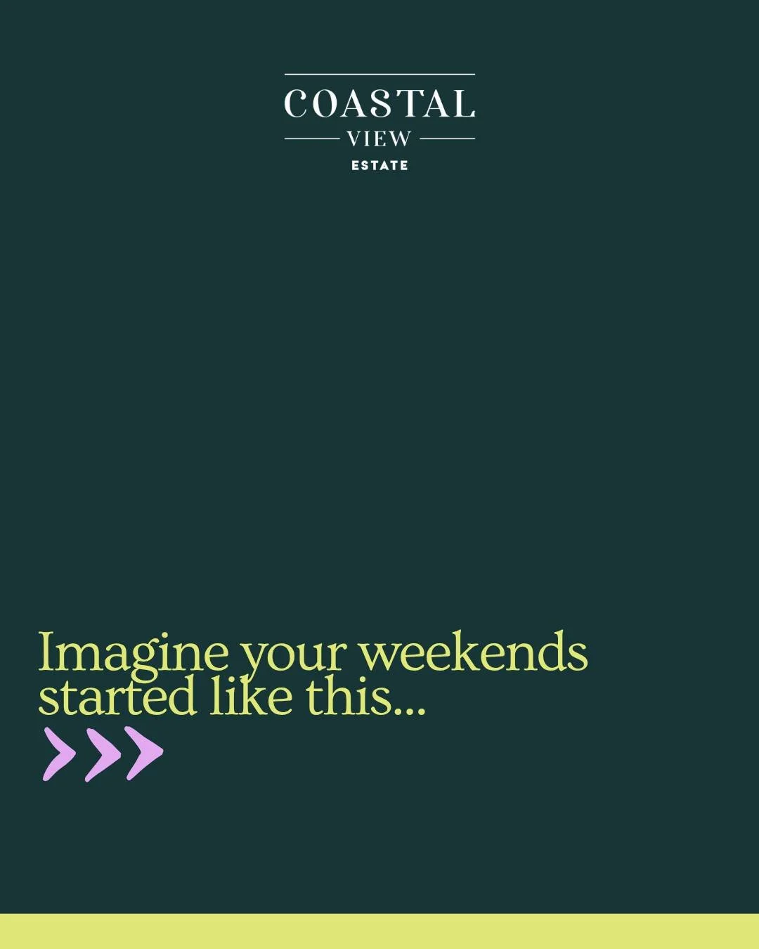 Imagine weekends that start with sea air, slow mornings, and time that&rsquo;s all your own.

☕ Coffee by the coast.
🌿 Strolls by the water.
🌊 Sunshine, not schedules.

At Coastal View Estate, your new weekend starts here.
www.coastalviewestate.com
