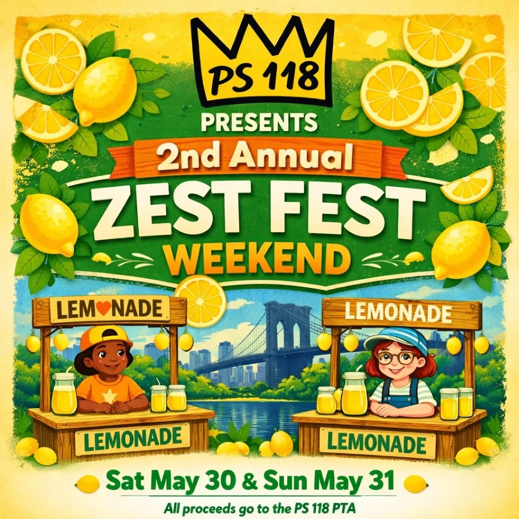 ZEST FEST is back for the second year! 🍋🍋 Kick off summer by setting up a lemonade stand (anywhere you want) and raising money &amp; awareness for our beloved PS 118. Check out Teresa&rsquo;s next email for more details on how to participate!