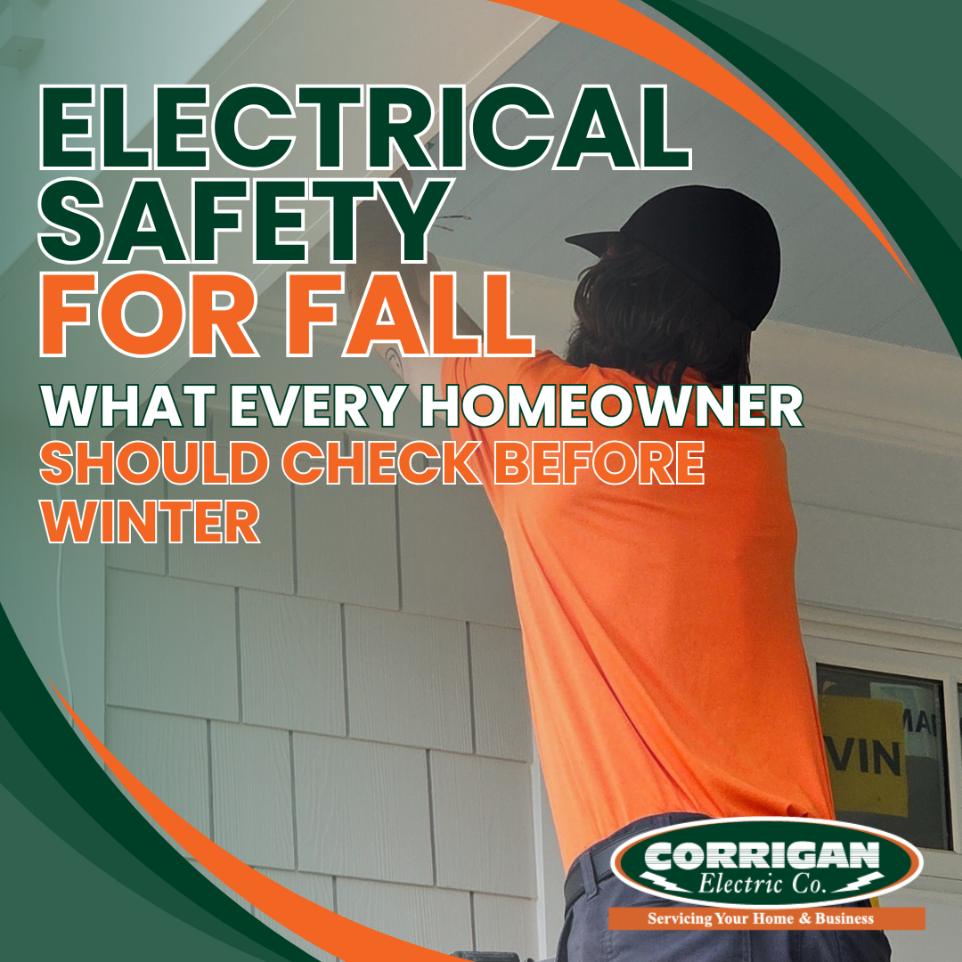 Electrical Safety for Fall: What Every Homeowner Should Check Before Winter