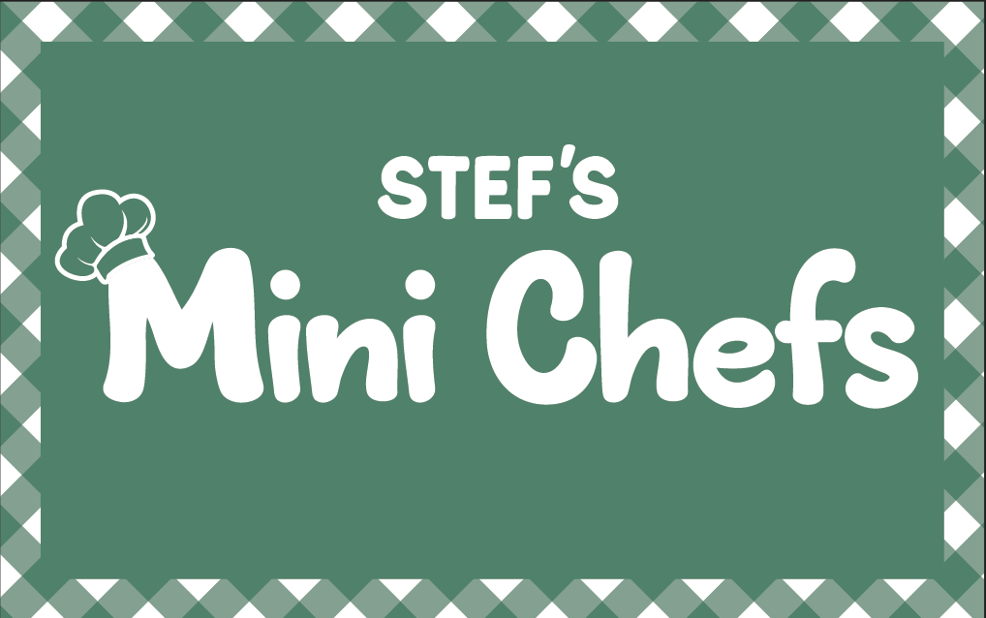 Stef’s Mini Chefs
