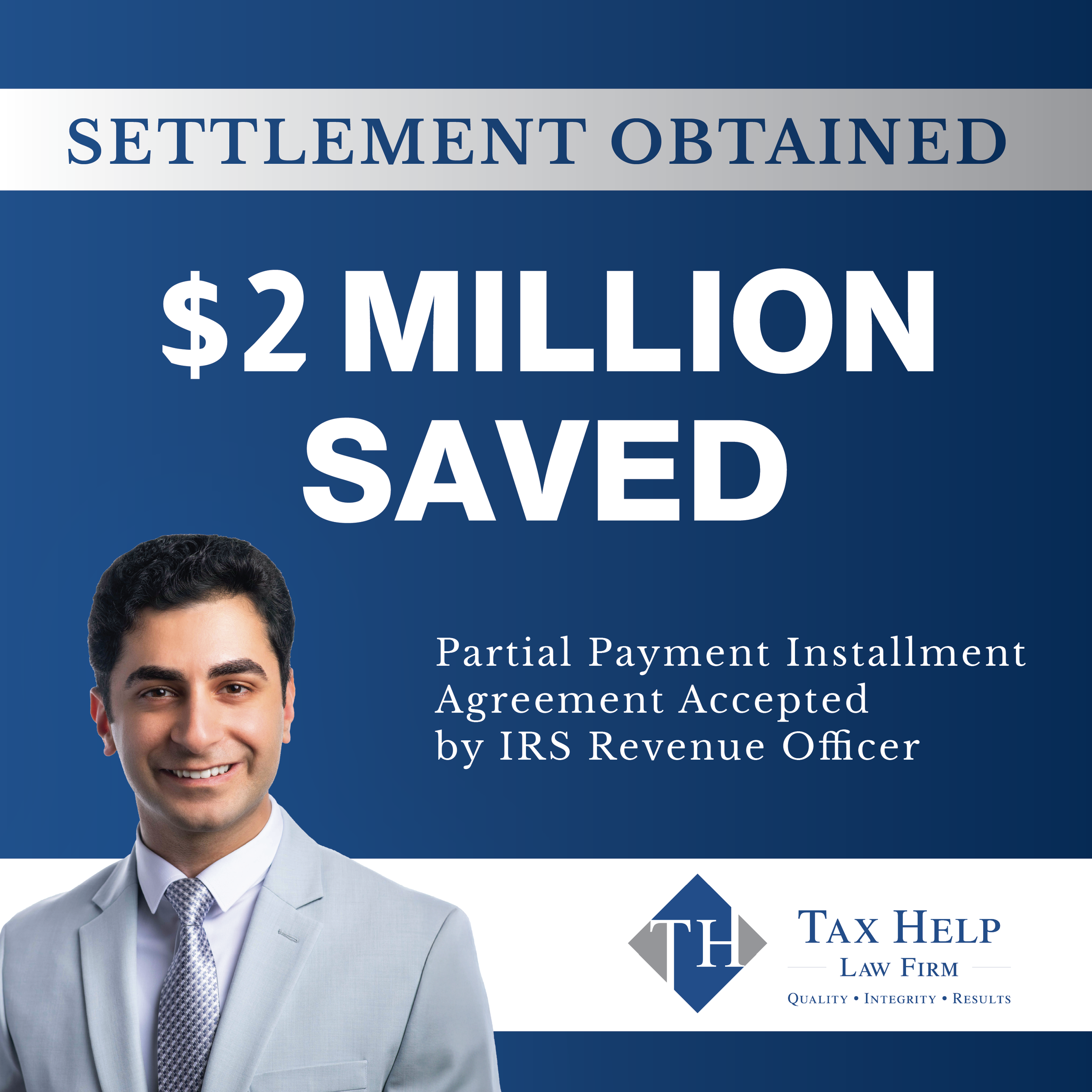 $2 Million Saved - Partial Payment Installment Agreement Accepted
