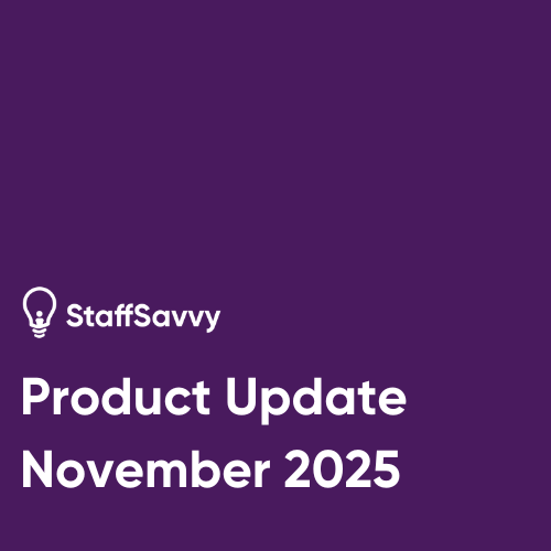 StaffSavvy Product Update November 2025