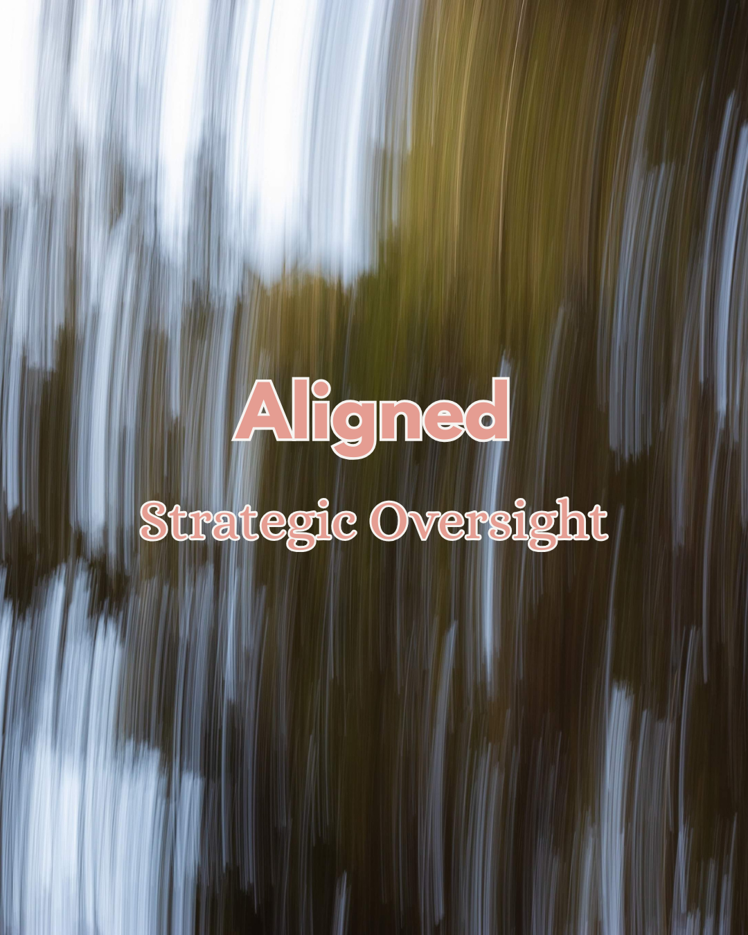 Blurred trees and sky reflecting on water with the text 'Aligned Strategic Oversight' in the center.