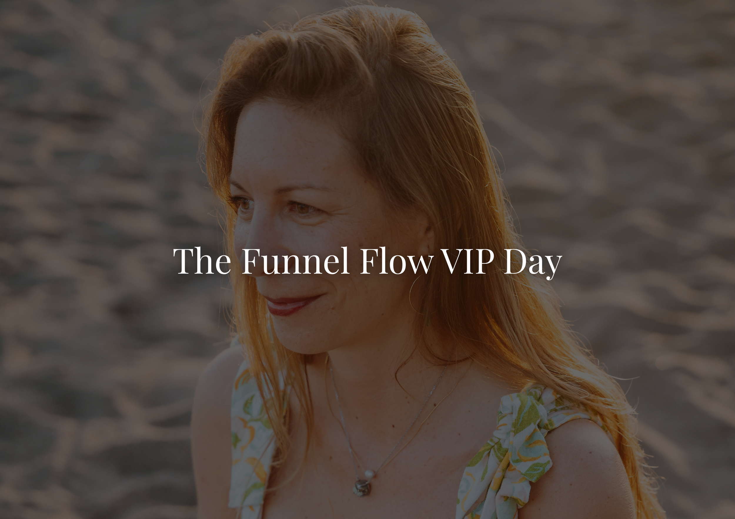 A woman with red hair smiling outdoors with sandy terrain in the background, overlaid with text reading 'The Funnel Flow VIP Day'.