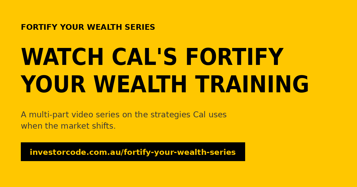 Watch Cal's Fortify Your Wealth training.