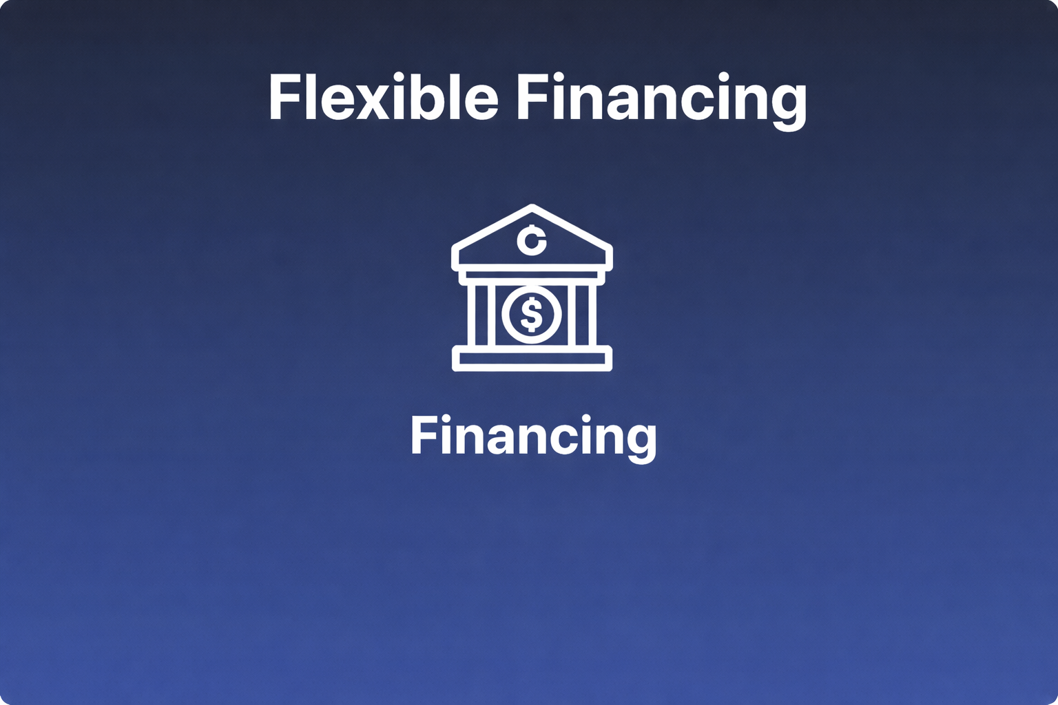 A blue background with white text that says "Flexible Financing" and "Financing," along with a white icon of a bank building with a dollar symbol.