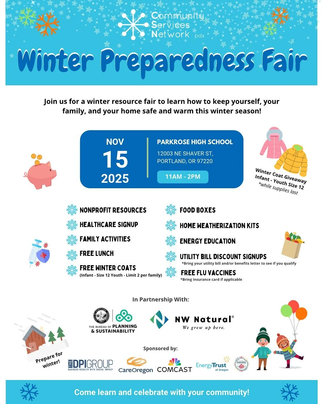Very excited for our Winter Preparedness Fair coming up on 11/15! 
📆 Saturday November 15, 2025
⏱️ 11am - 2pm
📍 Parkrose High School
We will be giving away kids coats 🧥, vaccines 💉, food 🌯, and more!! Learn about weatherization and keeping you