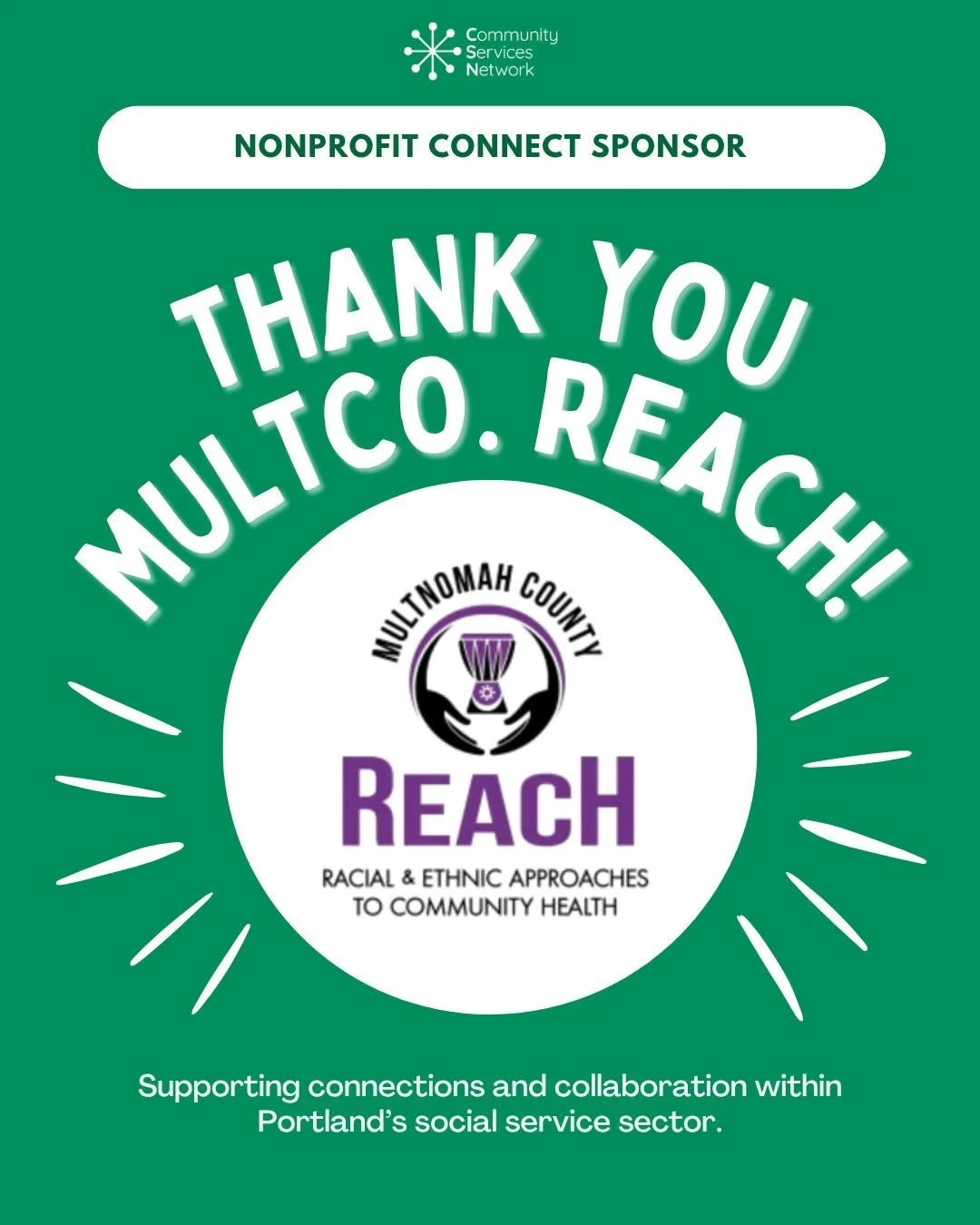 Thank you to @multnomahcounty REACH (Racial &amp; Ethnic Approaches to Community Health) for sponsoring our upcoming Nonprofit Connect!

Thanks to our sponsors, we are able to facilitate connections for over 300 social service providers in the Portla