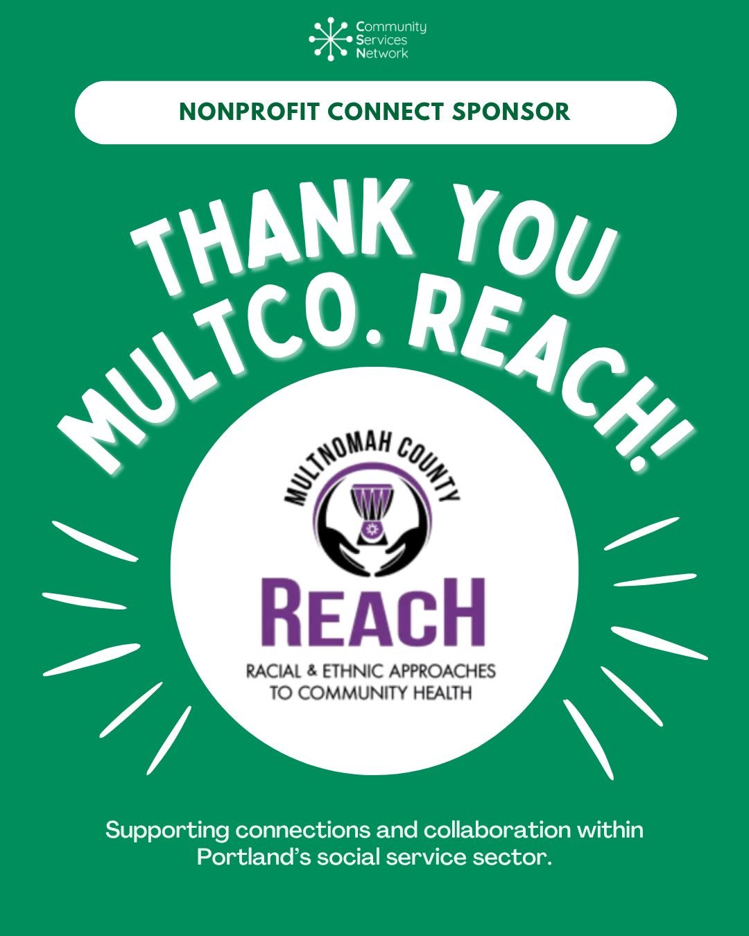 Thank you to @multnomahcounty REACH (Racial &amp; Ethnic Approaches to Community Health) for sponsoring our upcoming Nonprofit Connect!

Thanks to our sponsors, we are able to facilitate connections for over 300 social service providers in the Portla
