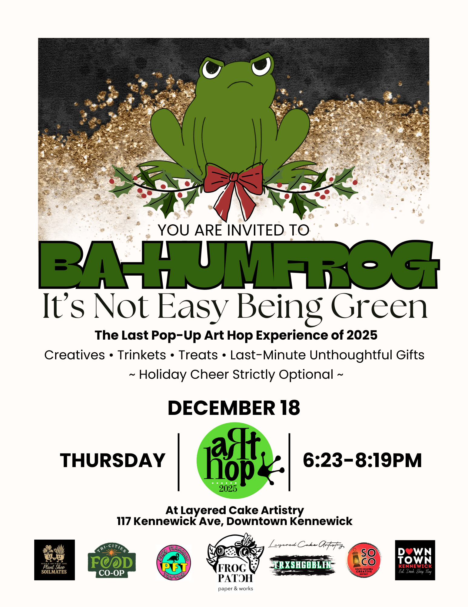 ART HOP - December at Layered Cake Artistry: "Bah-Humfrog - It’s Not Easy Being Green" 