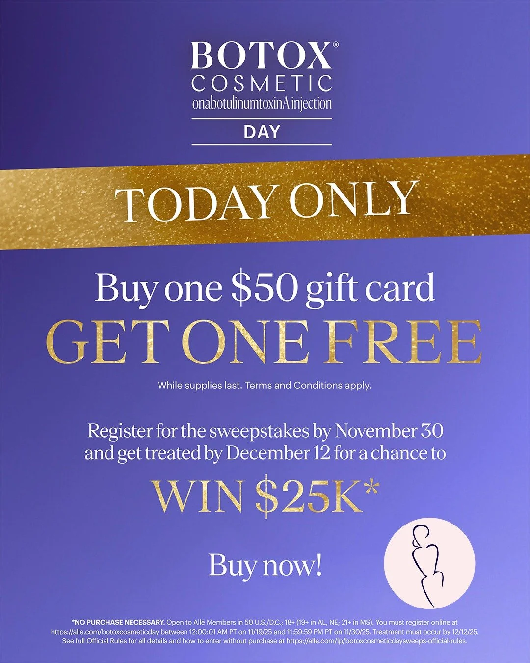 💜 Botox&reg; Cosmetic Day is HERE! 💜

The day we&rsquo;ve all been waiting for has finally arrived &mdash; it&rsquo;s Botox&reg; Cosmetic Day! 💉✨

🎁 Starting at 12:00PM EST: Buy one $50 Allē gift card, get one FREE!

Supplies are limited, so don&